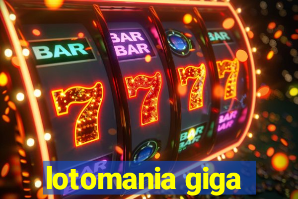 lotomania giga-sena